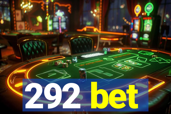 292 bet
